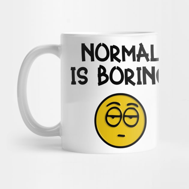 Boring Is Normal by Seopdesigns